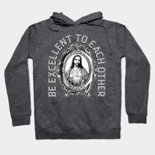 Be Excellent To Each Other Hoodie